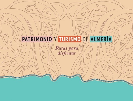 Patrimonio y turismo de Almería. Rutas para disfrutar