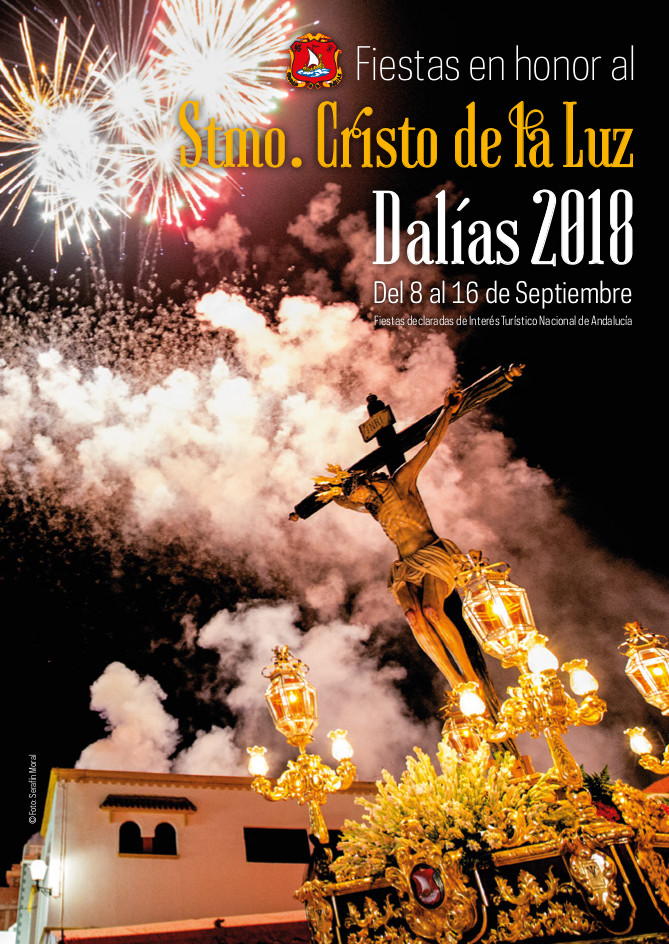 CARTEL FIESTAS DALIAS 2018 EN HONOR AL STMO CRISTO DE LA LUZ, DEL 8 AL 16 DE SEPTIEMBRE FIESTAS DECLARADAS DE INTERES TURISTICO NACIONAL DE ANDALUCIA