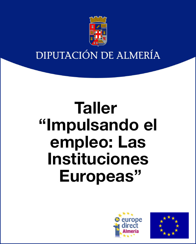 TALLER “IMPULSANDO EL EMPLEO: LAS INSTITUCIONES EUROPEAS