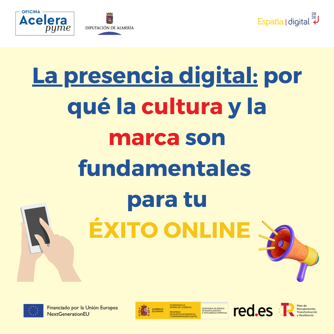   La presencia digital: por qué la cultura y la marca son fundamentales para tu éxito online  