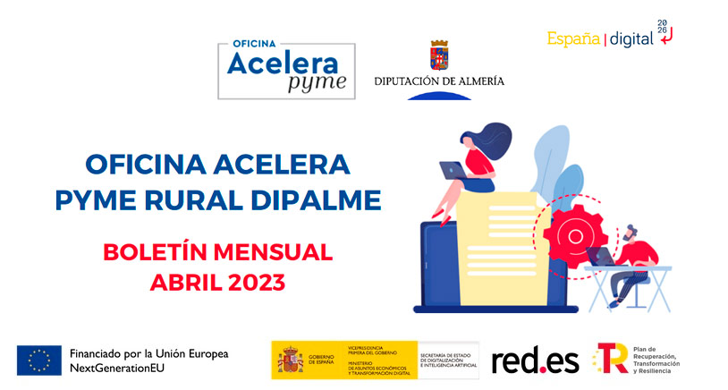 Newsletter Oficina Acelera Pyme Rural Dipalme. Abril 2023