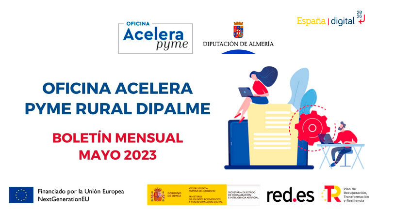 Newsletter Oficina Acelera Pyme Rural Dipalme. Mayo 2023